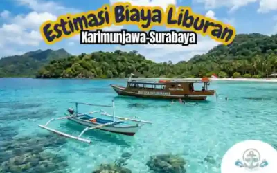 Biaya Karimunjawa dari Surabaya: Estimasi Lengkap dan Panduan Wisata Alam