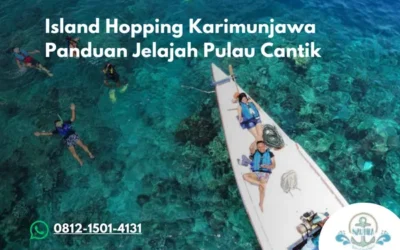 Island Hopping Karimunjawa Panduan Jelajah Pulau Cantik