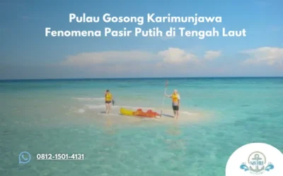 Pulau Gosong Karimunjawa Fenomena Pasir Putih di Tengah Laut
