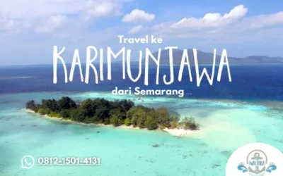 Travel ke Karimunjawa dari Semarang Panduan Lengkap Rute, Biaya, dan Tips