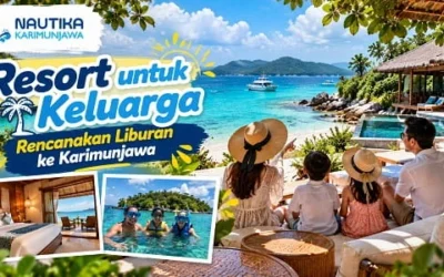 Resort untuk Keluarga: Rencanakan Liburan ke Karimunjawa