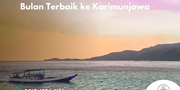 Bulan Terbaik ke Karimunjawa Waktu Liburan Paling Ideal