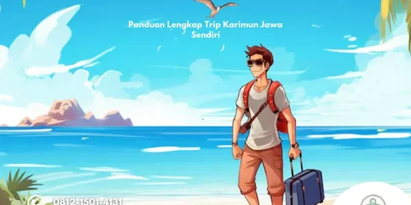 Panduan Lengkap Trip Karimun Jawa Sendiri