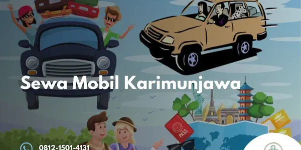 Sewa Mobil Karimunjawa Solusi Transportasi Nyaman Selama Liburan
