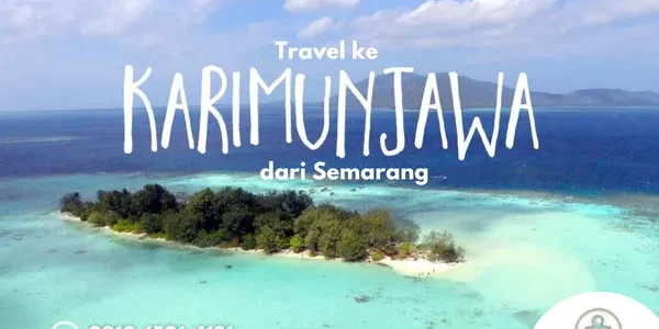 Travel ke Karimunjawa dari Semarang Panduan Lengkap Rute, Biaya, dan Tips