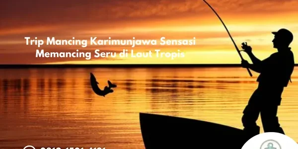 Trip Mancing Karimunjawa Sensasi Memancing Seru di Laut Tropis