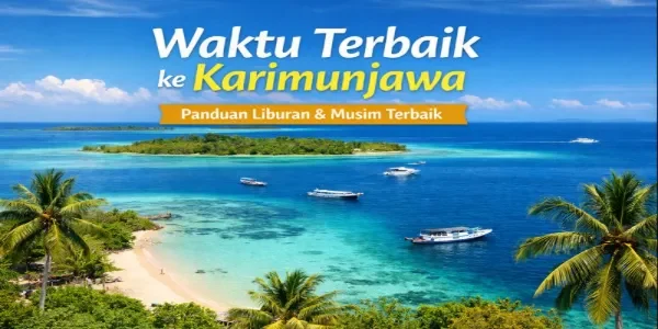 Waktu terbaik ke Karimunjawa